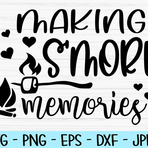 making smore memories svg, summer svg, camping svg, Dxf, Png, Eps, jpeg, Cut file, Cricut, Silhouette, Print, Instant download