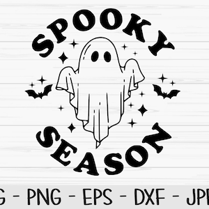 spooky season svg, halloween svg, ghost svg, Dxf, Png, Eps, jpeg, Cut file, Cricut, Silhouette, Print, Instant download