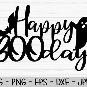 happy booday svg, halloween svg, cake topper svg, ghost svg, Dxf, Png, Eps, jpeg, Fichier coupé, Cricut, Silhouette, Imprimer, Téléchargement instantané