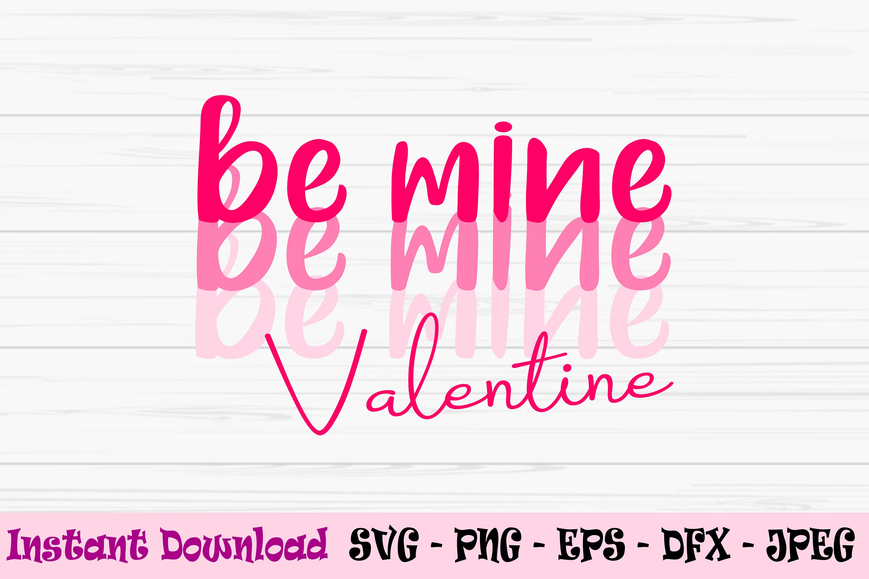Be Mine Valentine Svg Valentines Day Svg Love Svgdxf Png - Etsy