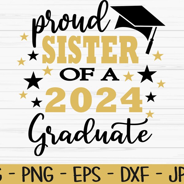 proud sister of a 2024 graduate svg, graduation svg, Dxf, Png, Eps, jpeg, Cut file, Cricut, Silhouette, Print, Instant download