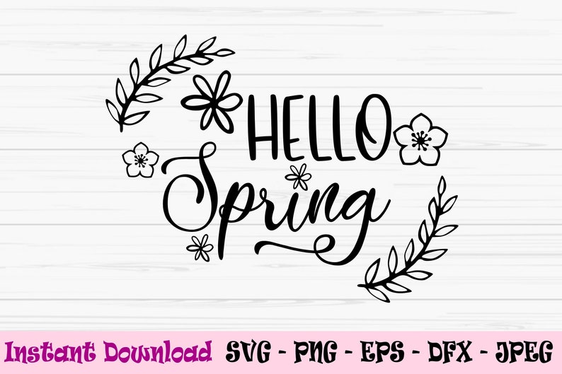 Hola primavera svg, signo de primavera svg, flores de primavera svg ...