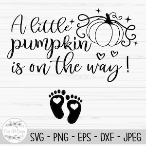 een kleine pompoen is onderweg SVG, Halloween SVG, zwangerschap aankondiging, Dxf, PNG, EPS, JPEG, Cricut, silhouet, print, Instant download