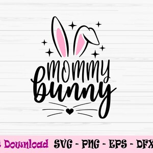 mommy bunny svg, easter bunny svg, easter family bunny svg, Dxf, Png, Eps, jpeg, Cut file, Cricut, Silhouette, Print, Instant download