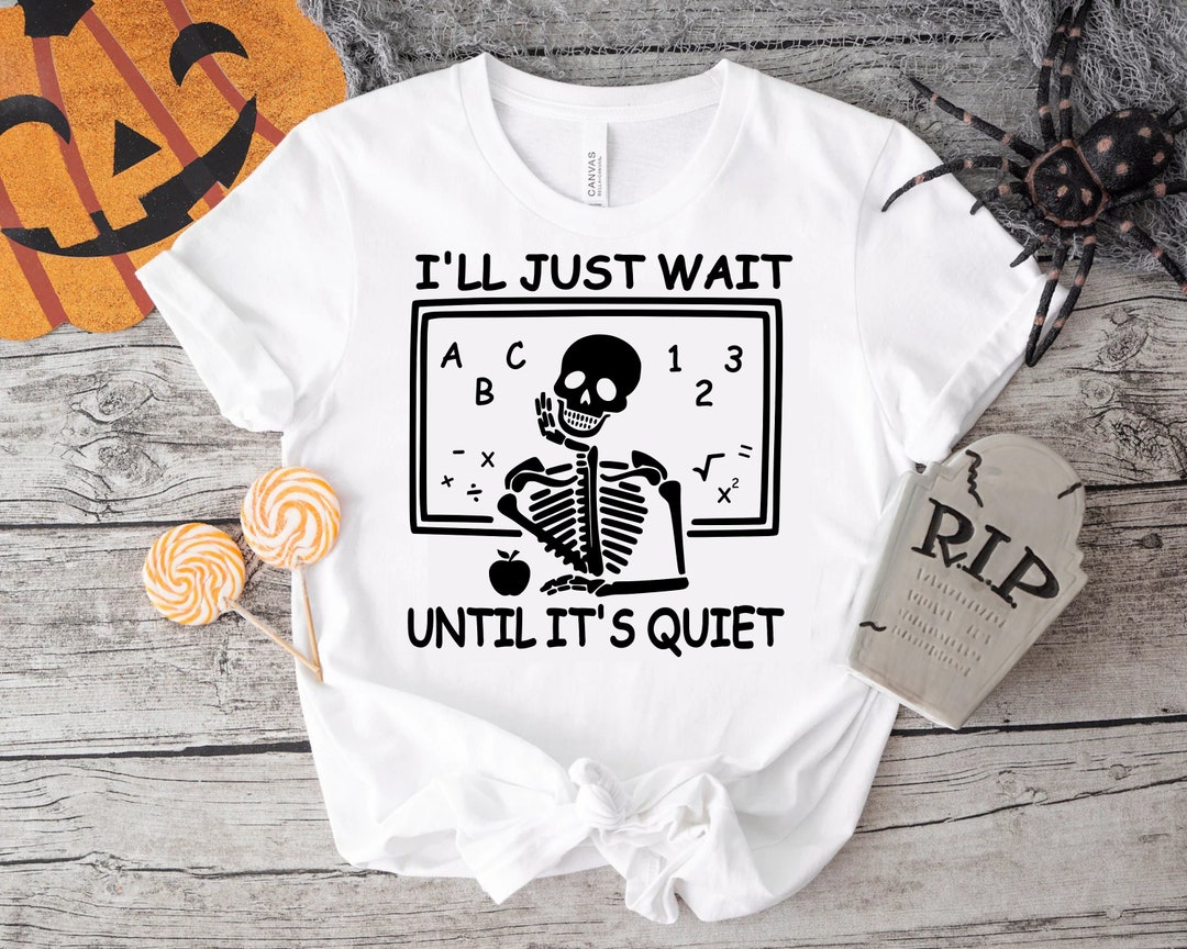 I ll Just Wait Until It s Quiet Svg Funny Halloween Svg Teacher Svg i-ll-just-wait-until-it-s-quiet-svg-funny-halloween-svg-teacher-svg