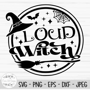 May include: A black and white Halloween-themed graphic with the words "Loud Witch" in a circular design. The design includes a witch hat, bat, spiderweb, stars, and a broom. The bottom of the image displays file type options.