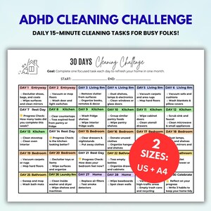 May include: A printable ADHD cleaning challenge chart with a 30-day plan. The chart includes daily 15-minute cleaning tasks for busy individuals. The chart is available in two sizes: US and A4.