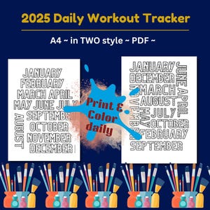 May include: Printable 2025 daily workout tracker in two styles. The tracker features a list of months in a vertical column, with each month repeated in a different column. The text is in a black and white outline style, ready to be colored in.