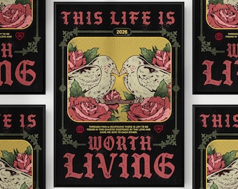 Life is Worth Living Print