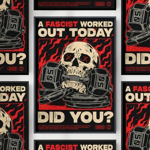 Peut inclure: Affiche noire et rouge avec le texte "A Fascist Worked Out Today" et "Did You ?" Un crâne avec des yeux barrés est centré, flanqué d'haltères. L'affiche comprend le chiffre "50" et l'année "2025".