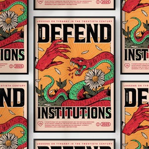 May include: A red and green illustration of a snake wrapped around a hand. The snake is biting the hand. The image is set against a yellow background with green leaves and white flowers. The text "DEFEND INSTITUTIONS" is written in large, bold letters at the bottom of the image. The text "LESSONS ON TYRANNY IN THE TWENTIETH CENTURY" is written in smaller letters at the top of the image.