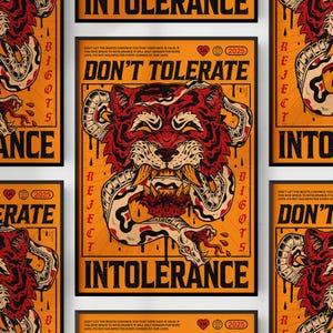 May include: A collection of framed posters with a striking design. Each poster displays a tiger's head entwined with a snake, with the words "DON'T TOLERATE" and "INTOLERANCE" in large, black letters. The posters have an orange background with red and black illustrations.