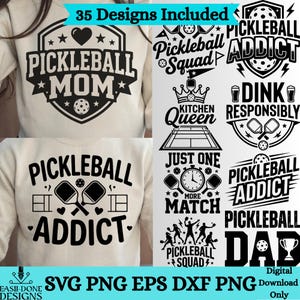 May include: A collection of 35 black graphic designs for apparel featuring pickleball themes. Text includes Pickleball Mom, Pickleball Squad, Pickleball Addict, Kitchen Queen, Dink Responsibly, Just One More Match, and Pickleball Dad with icons.