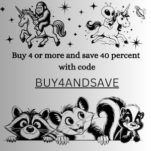 May include: Black and white graphic with a gorilla on a unicorn, an alien on a unicorn, and cartoon animals. Text says "Buy 4 or more and save 40 percent with code BUY4ANDSAVE."