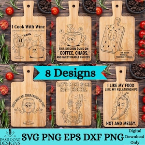 May include: A collection of eight wooden cutting boards with humorous designs and text. The boards feature illustrations of a wine glass, coffee cup, and chili pepper, with phrases like "I Cook With Wine" and "Hot and Messy."
