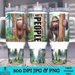Funny Bigfoot 40oz Tumbler Wrap: Sarcastic Sasquatch PNG JPG (Digital Download)
