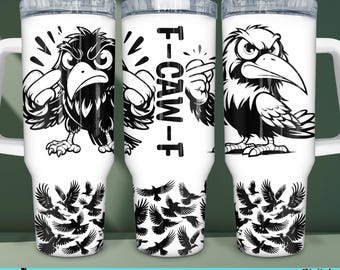 Funny Raven 40oz Tumbler Wrap SVG PNG: Sarcastic Adult Design (Digital Download)