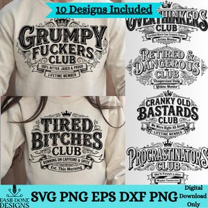 May include: A collection of 10 digital graphic designs featuring black text on a light background. The designs include phrases like Grumpy Fuckers Club, Overthinkers Club, Retired & Dangerous Club, Cranky Old Bastards Club, and Procrastinators Club.