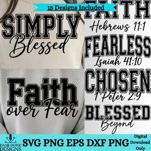 Könnte beinhalten: Eine Sammlung von 15 digitalen Designs mit schwarzem Text auf hellem Hintergrund. Die Phrasen umfassen SIMPLY Blessed, FAITH Hebrews 11:1, FEARLESS Isaiah 41:10, CHOSEN 1 Peter 2:9, BLESSED Beyond und Faith over Fear. Enthält SVG, PNG, EPS und DXF-Formate.