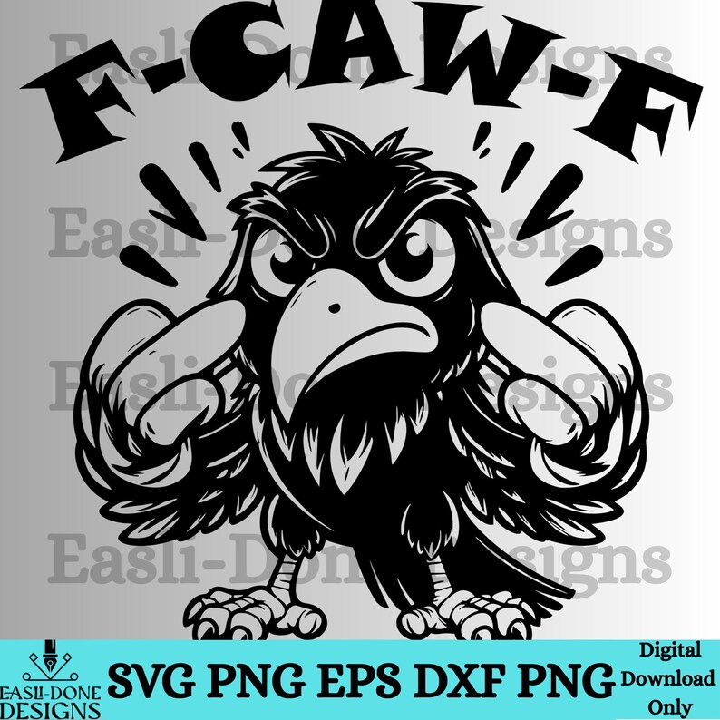 Puede incluir: Un cuervo de dibujos animados en blanco y negro con una expresi&oacute;n de enojo, pu&ntilde;os apretados y la palabra "F-CAW-F" encima. La imagen incluye el texto "SVG PNG EPS DXF PNG" y "Digital Download Only".
