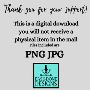 Puede incluir: Texto que dice "&iexcl;Gracias por tu apoyo! Esta es una descarga digital, no recibir&aacute;s un art&iacute;culo f&iacute;sico por correo. Los archivos incluidos son PNG JPG." Debajo del texto hay un logotipo que dice "EASLI-DONE DESIGNS" en texto negro sobre un fondo azul turquesa.