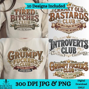 Pode incluir: Uma coleção de dez designs gráficos digitais com tipografia de estilo vintage e coroas. Os designs incluem frases como Tired Bitches Club, Cranky Old Bastards Club, Introverts Club e Grumpy Fuckers Club em várias cores.