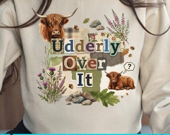 Highland Cow PNG, Sarcastic Farm Animal Design, Udderly Over It (Digital Download)