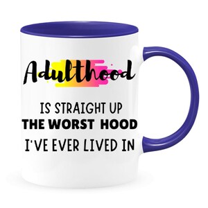 Adultez es directamente la peor capucha en la que he vivido, crianza divertida y sarcástica, café, té, regalo de taza