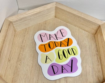Make Today a Good Day Magnet