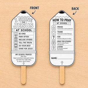 May include: Two pencil-shaped paper cards on wooden sticks. The front reads I SHINE FOR JESUS AT SCHOOL with a list of actions and a prayer. The back reads HOW TO PRAY AT SCHOOL with a list of steps and a name line. Both are black and white.
