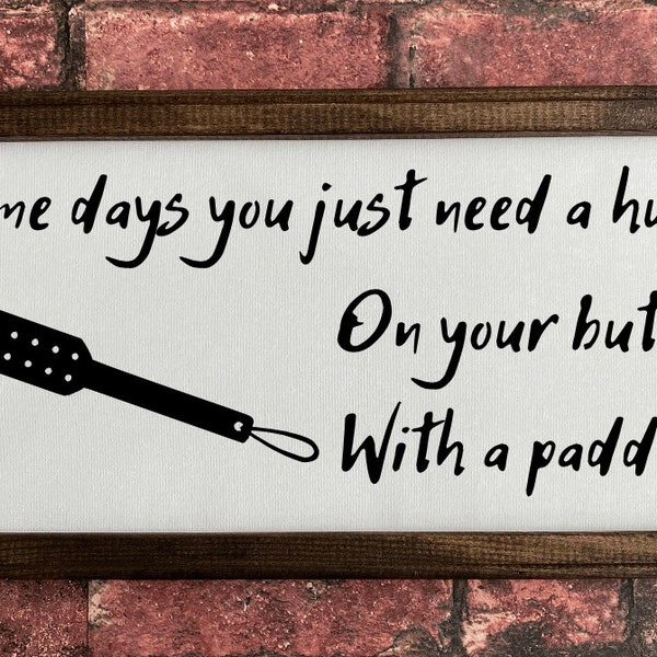 Sometimes you just need a hug on your butt with a paddle funny punishment funishment framed canvas