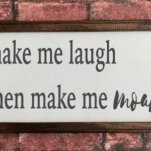 Make me laugh then make me moan framed canvas- bedroom decor
