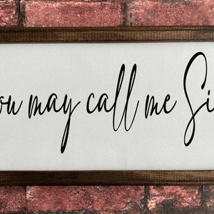You may call me sir framed canvas- home decor