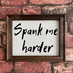 Spank me harder- Framed canvas lightweight framed wall art