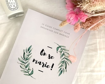 On se Marie! Le guide complet pour organiser son mariage