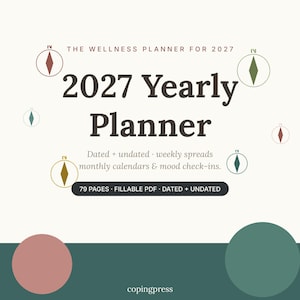 May include: A 2027 yearly wellness planner digital file featuring the text The Wellness Planner for 2027, 2027 Yearly Planner, Dated + undated weekly spreads monthly calendars & mood check-ins, and 79 PAGES FILLABLE PDF DATED + UNDATED.