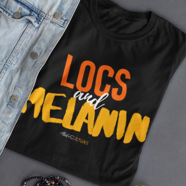 LOCS and MELANIN, Unisex, Dreads, Loc Shirt, It's the locs for me, Loc Life Shirt, Natural Black Hair, Locs Definition, For Summer, Locd Up