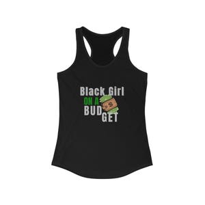 Racerback Tank | Black Girl on a Budget Tank | Women&#39;s Ideal Tank Top | Budget Fashion Shirt | Black Woman Graphic Top
