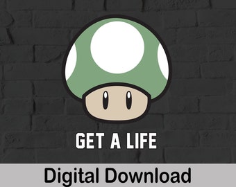 Get A Life Mushroom Vector, SVG And PNG Files, Oe Up Life, 4 Layers