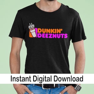 Dunkin Deeznut&#39;s svg, Donuts Coffee Svg, Instant Download, Funny svg, Adult Humor svg, Coffee clipart, Coffee Lovers svg