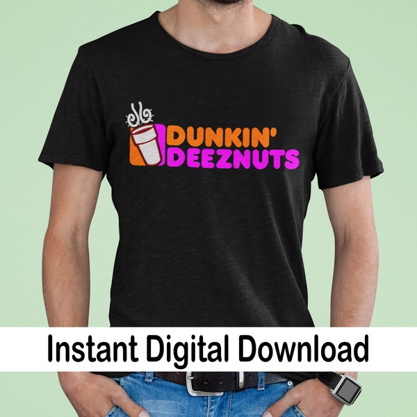 Dunkin Deeznut's svg, Donuts Coffee Svg, Instant Download, Funny svg, Adult Humor svg, Coffee clipart, Coffee Lovers svg