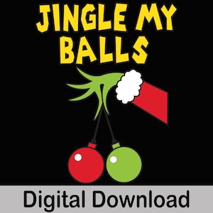 Adult Christmas Jingle My Balls, SVG And PNG Files, Clip Art.