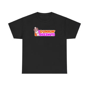 Dunkin' Deez Nuts Parody Tee: Rolig Foodie T-shirt