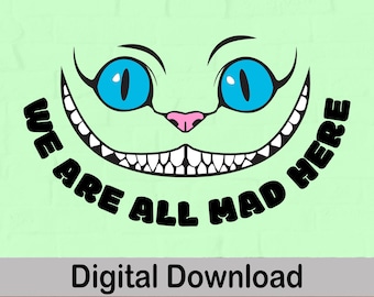 Crazy Cat Face SVG PNG: We Are All Mad Here, Cricut File (Digital Download)