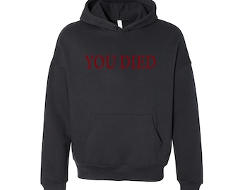 You Died Hoodie  – Souls-Inspired Death Screen Shirt | Gaming | video games | Souls | dark | Gothic | Anime | RPG | Git Gud