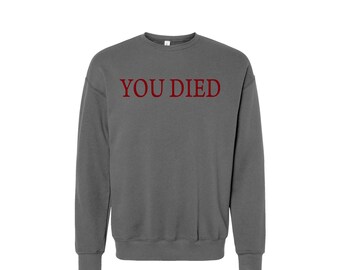 You Died Grey Sweater  – Souls-Inspired Death Screen Shirt | Gaming | video games | Souls | dark | Gothic | Anime | RPG | Git Gud