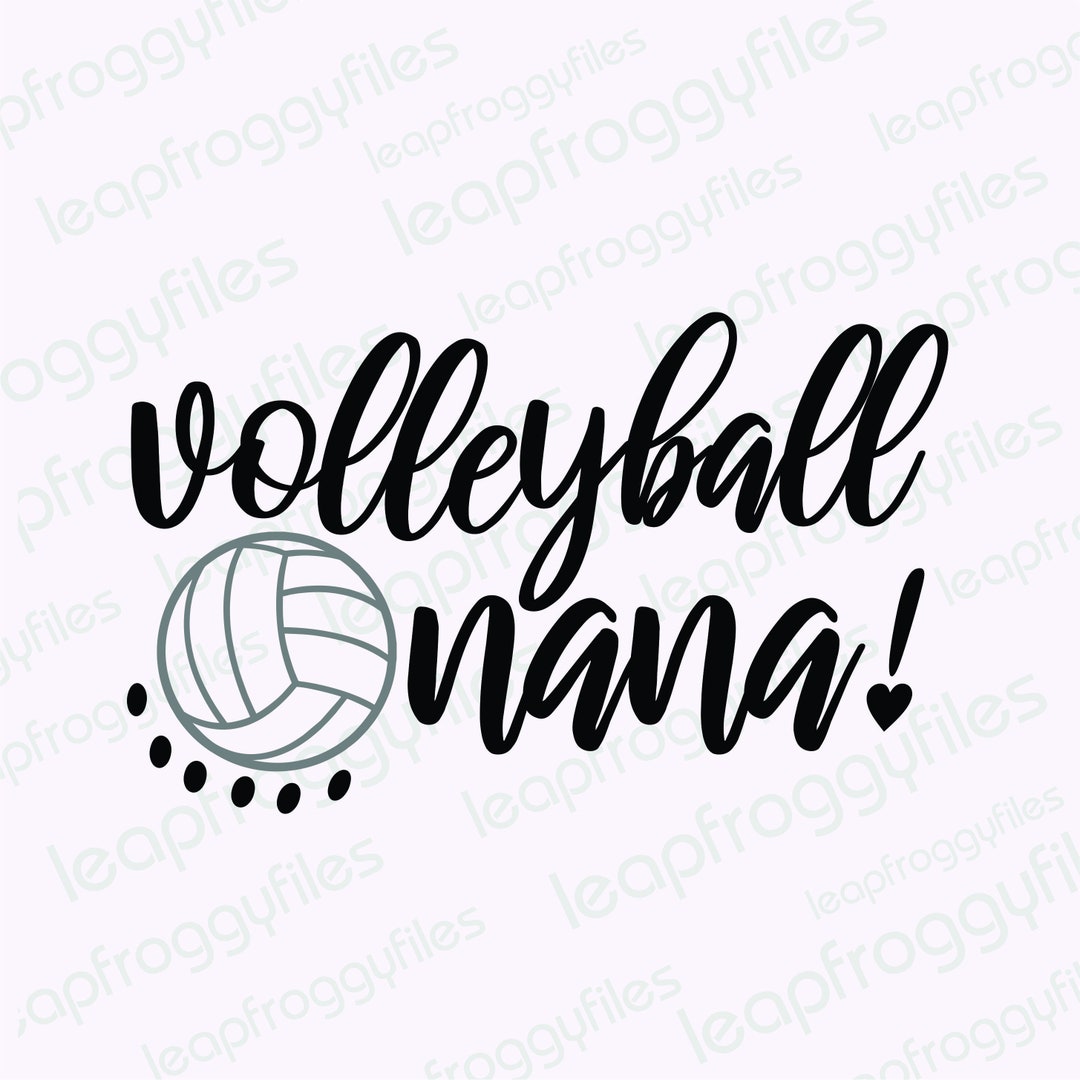 Volleyball Nana Svg File Cricut/volleyball Nana Shirt/ Volleyball