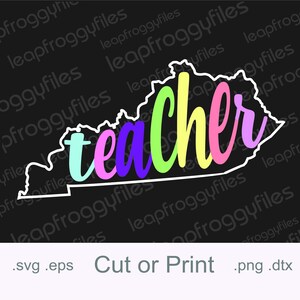 May include: An outline of the state of Kentucky with the word "teacher" written across it in rainbow colors. The letters are in a stylized font.