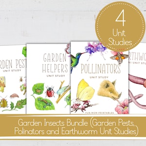 May include: Four printable unit studies about garden insects. The titles are "Garden Pests", "Garden Helpers", "Pollinators", and "Earthworm". Each title is on a separate page with colorful illustrations of the insects.