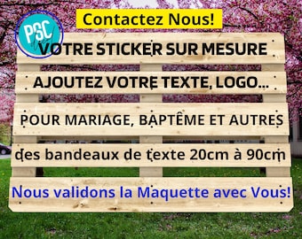 STICKERS sur mesure Personnalisé pour Palette en Bois et autre support, Mariage, Baptême, Devanture de Magasin... Vinyle Professionnel